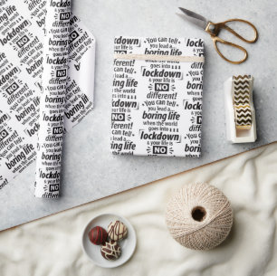 My Boring Lockdown Life Funny Typography Saying    Wrapping Paper