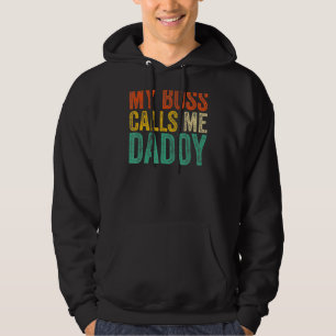 My Boss Calls Me Daddy Father's Day 1 Hoodie