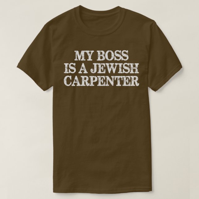 My Boss Is A Jewish Carpenter Essential TShirt  (Design Front)