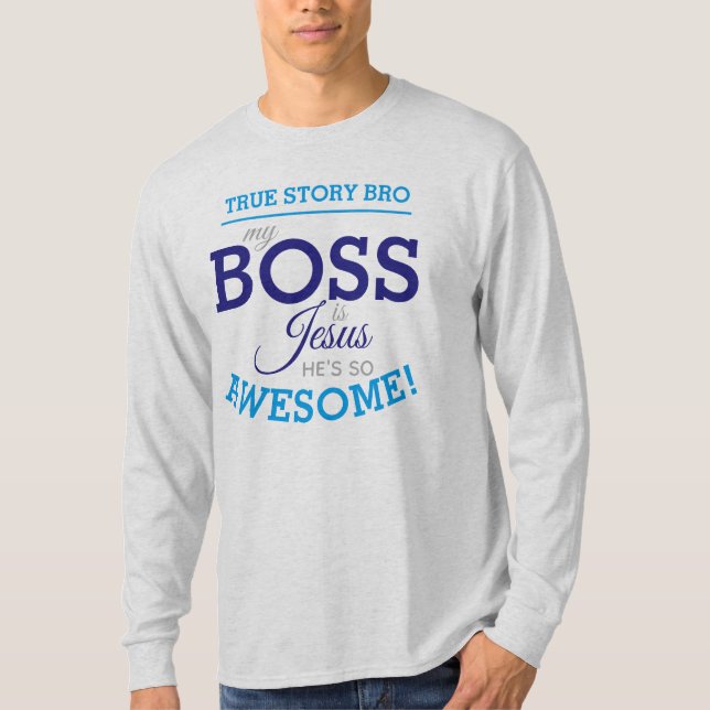 My Boss is Jesus (He's So Awesome) T-Shirt (Front)