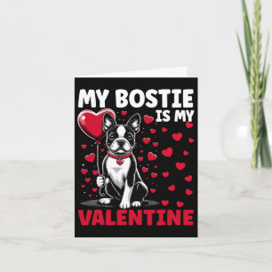 My Bostie Is My Valentine Boston Terrier Dog Valen Card