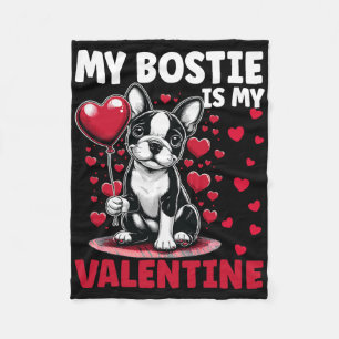 My Bostie Is My Valentine Boston Terrier Dog Valen Fleece Blanket