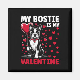 My Bostie Is My Valentine Boston Terrier Dog Valen Magnet