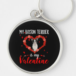 My Boston Terrier Is My Valentine Beautiful Gift Key Ring