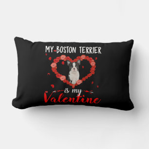 My Boston Terrier Is My Valentine Beautiful Gift Lumbar Cushion