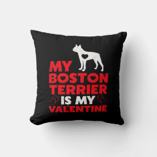 My Boston Terrier Is My Valentine Boston Terrier Cushion