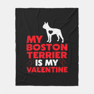 My Boston Terrier Is My Valentine Boston Terrier Fleece Blanket
