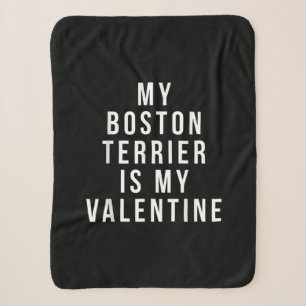 My Boston Terrier Is My Valentine T-Shirt Sherpa Blanket
