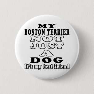 My Boston Terrier Not Just A Dog 6 Cm Round Badge