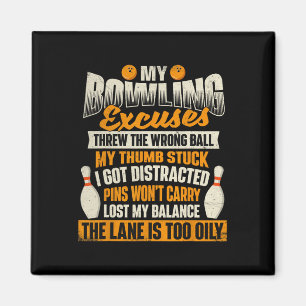 My Bowling Excuses - Bowler Bowling  Magnet