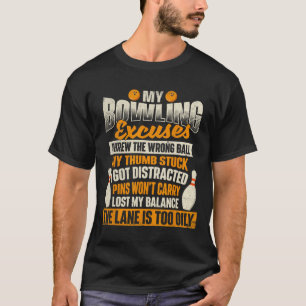 My Bowling Excuses - Bowler Bowling T-Shirt