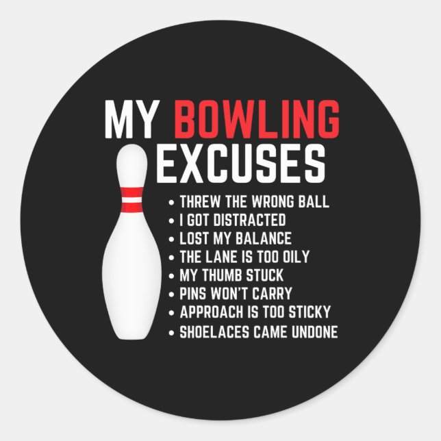 My Bowling Excuses Bowler Funny Bowling Women Men  Classic Round Sticker (Front)