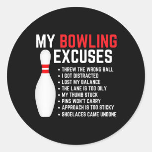 My Bowling Excuses Bowler Funny Bowling Women Men Classic Round Sticker