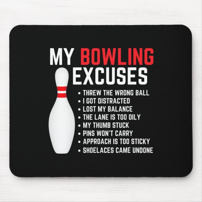 My Bowling Excuses Bowler Funny Bowling Women Men  Mouse Pad (Front)