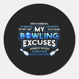 My Bowling Excuses Fun Bowling Gift Classic Round Sticker