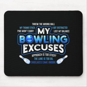 My Bowling Excuses  Fun Bowling Gift Mouse Pad