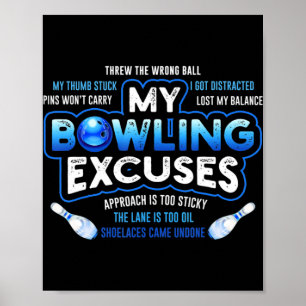 My Bowling Excuses Fun Bowling Gift Poster