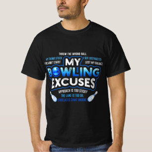 My Bowling Excuses  Fun Bowling Gift T-Shirt