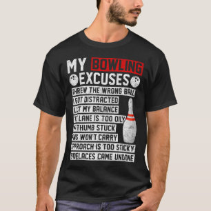 My Bowling Excuses Funny Bowler T-Shirt