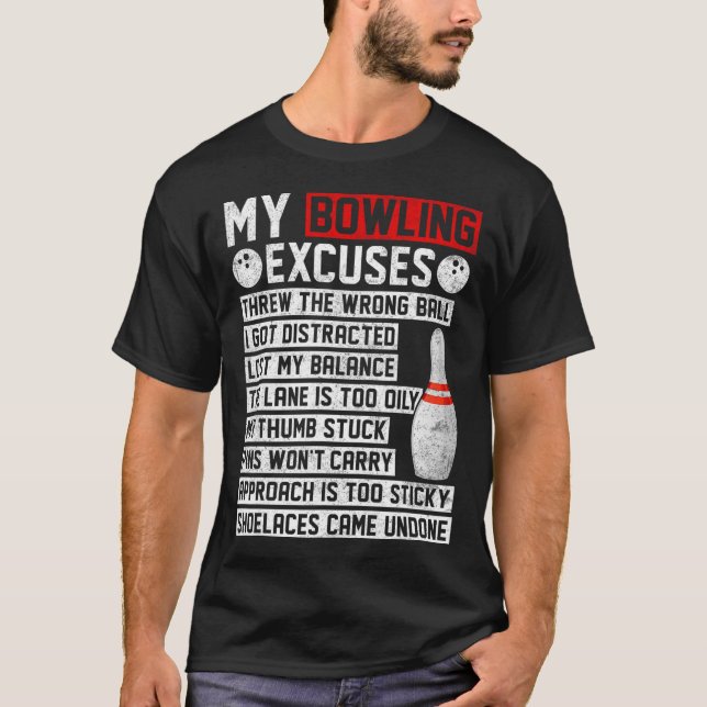 My Bowling Excuses Funny Bowler  T-Shirt (Front)