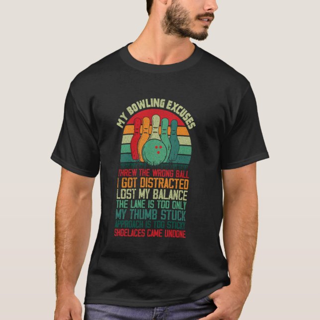 My Bowling Excuses Funny Bowler T-Shirt (Front)