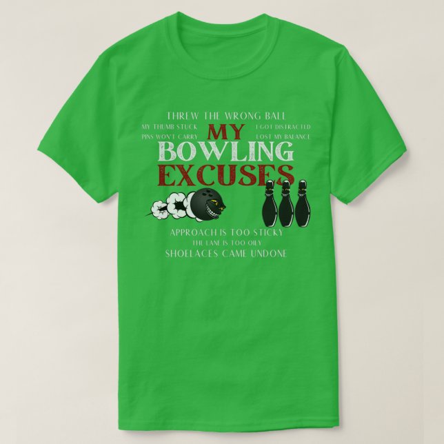 My Bowling Excuses Funny Bowling Excuses Shirt 1 (Design Front)
