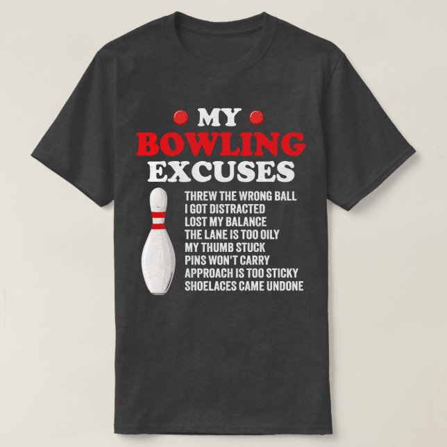 my bowling excuses T-Shirt (Design Front)