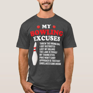 my bowling excuses T-Shirt