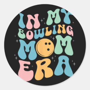 My Bowling Mum Era Celebrating Mother#39; #39;s Da Classic Round Sticker