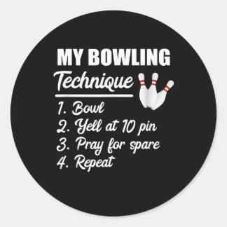 my bowling technique bowl yell at 10 pin pray classic round sticker