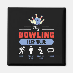 My Bowling Technique Bowling Funny Bowler Gift Magnet