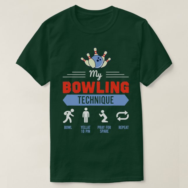 My Bowling Technique Funny Bowler T-Shirt (Design Front)
