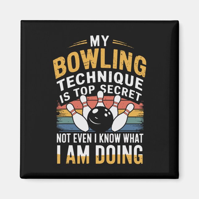 My Bowling Technique Funny Bowling  Magnet (Front)