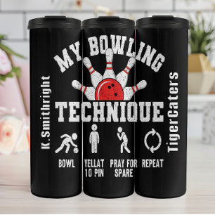 My Bowling Technique Funny Graphic Thermal Tumbler