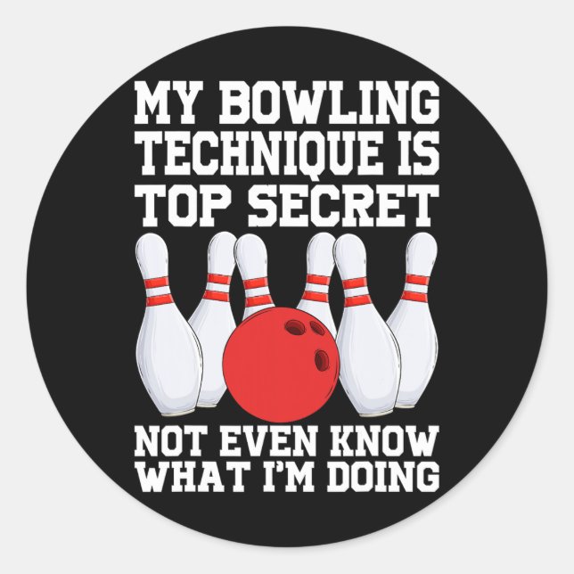 My Bowling Technique Is Secret Funny Bowling Bowle Classic Round Sticker (Front)