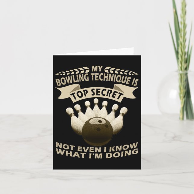 My Bowling Technique Is Top Secret Bowler Clothing Card (Front)