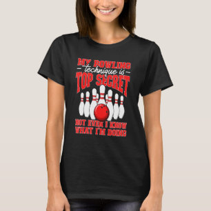 My Bowling Technique Is Top Secret Bowler Quote
