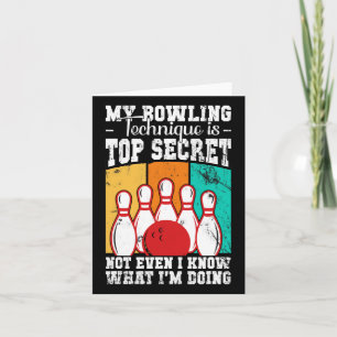 My Bowling Technique Is Top Secret Bowler Quote 1 Card