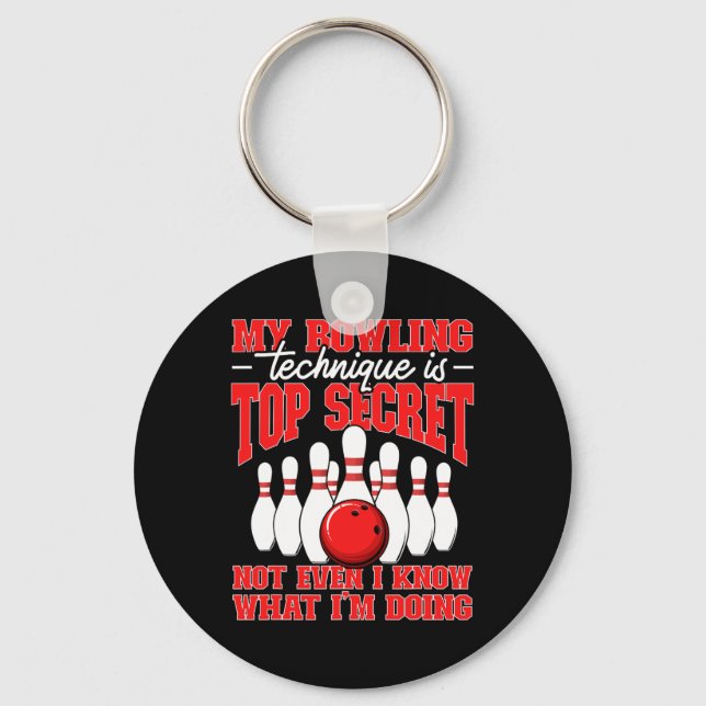 My Bowling Technique Is Top Secret Bowler Quote  Key Ring (Front)
