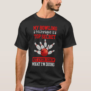 My Bowling Technique Is Top Secret Bowling Bowler
