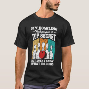 My Bowling Technique Is Top Secret Bowling Bowler