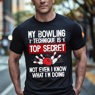 My Bowling Technique Is Top Secret Funny Bowling