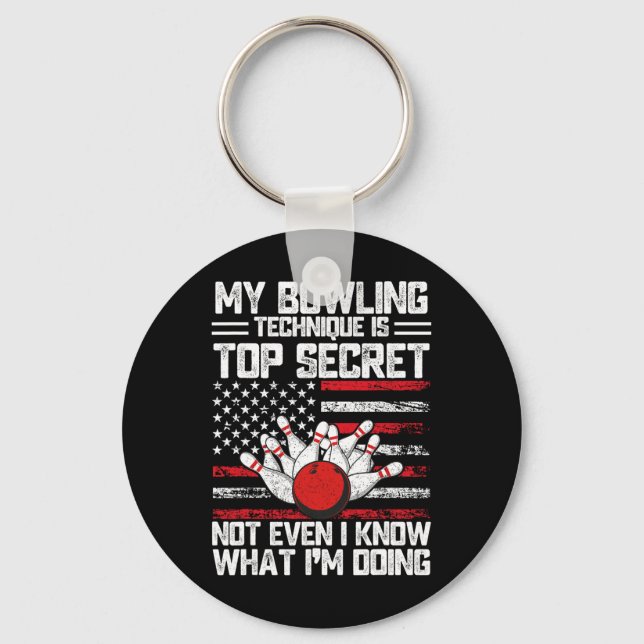 My Bowling Technique Is Top Secret Funny Bowling 1 Key Ring (Front)
