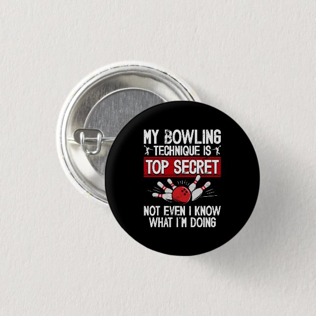 My Bowling Technique Is Top Secret Funny Bowling 3 Cm Round Badge (Front & Back)