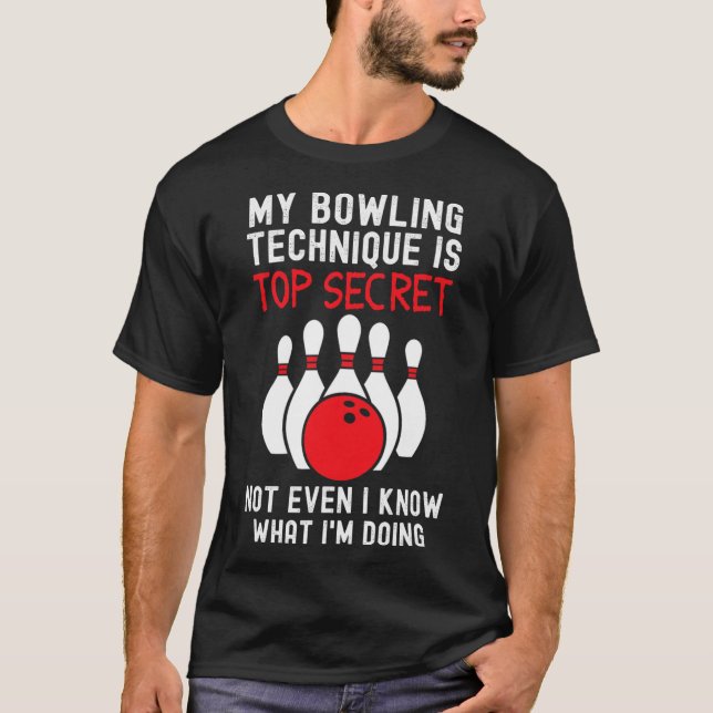 My Bowling Technique Is Top Secret Funny Bowling B (Front)