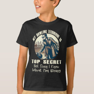My Bowling Technique Is Top Secret Funny Bowling B