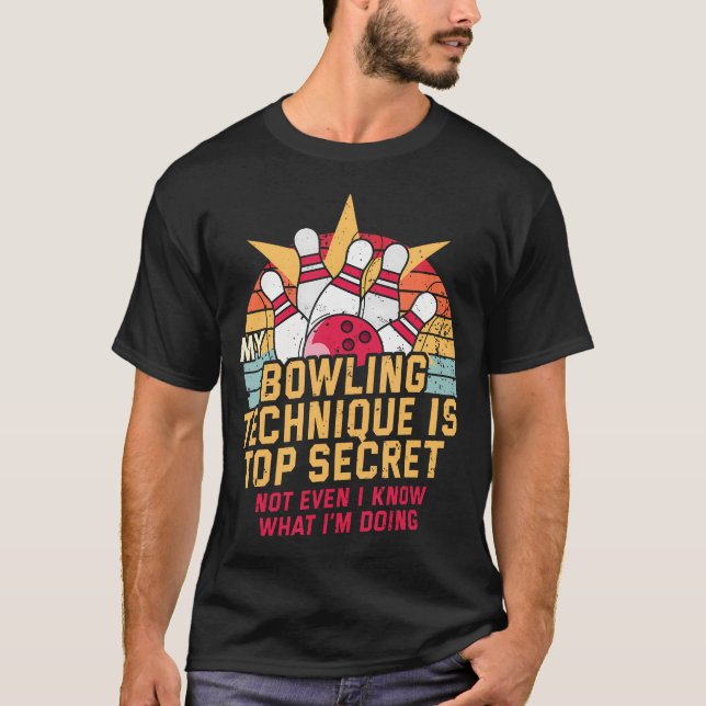 My Bowling Technique Is Top Secret Funny Bowling B (Front)