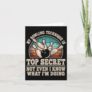 My Bowling Technique Is Top Secret Funny Bowling B Card
