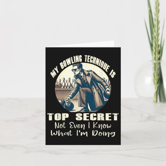 My Bowling Technique Is Top Secret Funny Bowling B Card (Front)