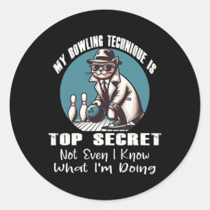 My Bowling Technique Is Top Secret Funny Bowling B Classic Round Sticker